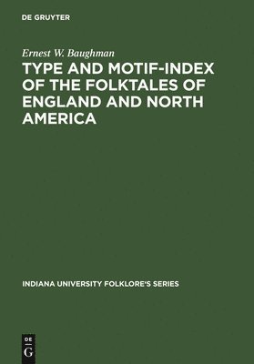 Type and Motif-Index of the Folktales of England and North America 1