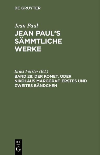 Jean Paul, Ernst Förster - Komet, oder Nikolaus Marggraf. Erstes und zweites Bändchen, Inbunden