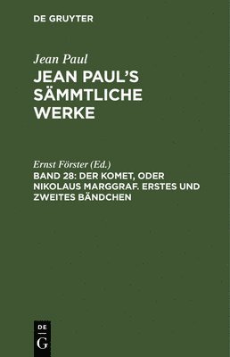 Jean Paul, Ernst Förster - Komet, oder Nikolaus Marggraf. Erstes und zweites Bändchen, Inbunden