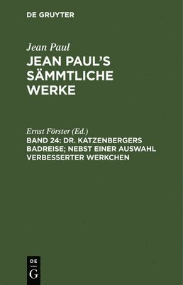 bokomslag Dr. Katzenbergers Badreise; nebst einer Auswahl verbesserter Werkchen