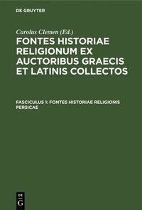 bokomslag Fontes historiae religionis Persicae