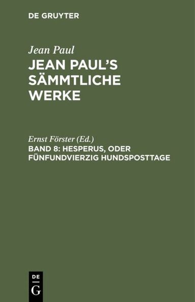 Jean Paul, Ernst Förster - Hesperus, oder Fünfundvierzig Hundsposttage, Inbunden