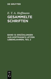bokomslag Erzhlungen Aus Hoffmann's Letzen Lebensjahren, Teil 2