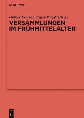Philippe Depreux, Steffen Patzold - Versammlungen im Frühmittelalter, Inbunden