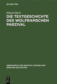 bokomslag Die Textgeschichte Des Wolframschen Parzival