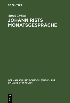Alfred Jericke - Johann Rists Monatsgespräche, Inbunden