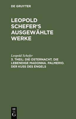 bokomslag Die Osternacht. Die Lebendige Madonna. Palmerio. Der Kuß Des Engels