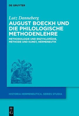 bokomslag August Boeckh und die philologische Methodenlehre