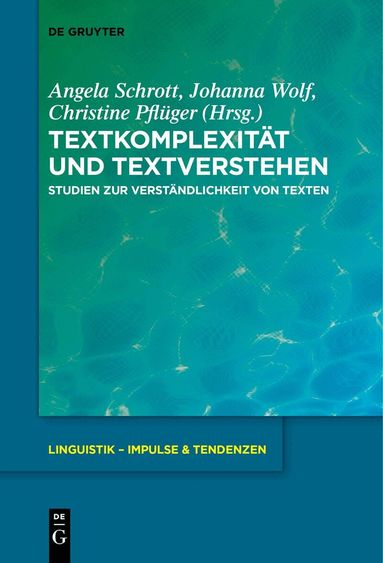 Angela Schrott, Johanna Wolf, Christine Pflüger - Textkomplexität und Textverstehen, Inbunden