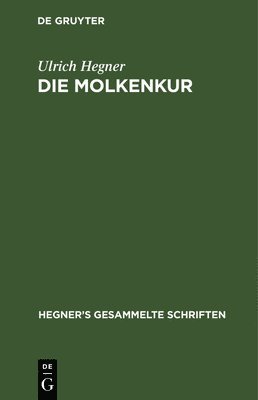 Ulrich Hegner - Molkenkur, Inbunden