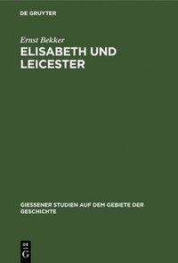 bokomslag Elisabeth und Leicester