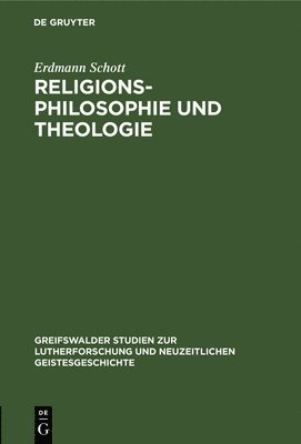 Erdmann Schott - Religionsphilosophie Und Theologie, Inbunden
