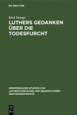 Karl Stange - Luthers Gedanken Über Die Todesfurcht, Inbunden