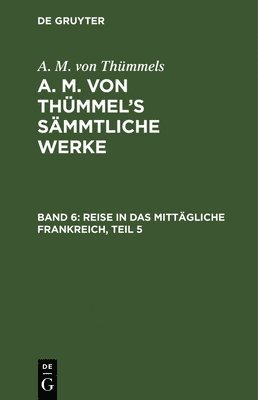 Reise in Das Mittägliche Frankreich, Teil 5