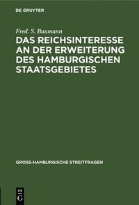 bokomslag Das Reichsinteresse an Der Erweiterung Des Hamburgischen Staatsgebietes