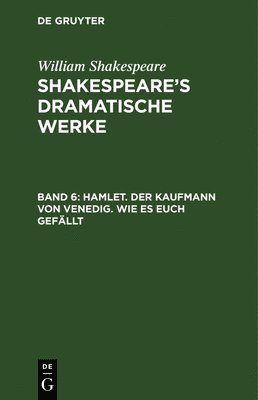 William Shakespeare, Michael Bernays - Hamlet. Der Kaufmann von Venedig. Wie es euch gefällt, Inbunden