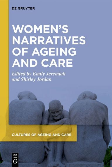 Emily Jeremiah, Shirley Jordan - Women’s Narratives of Ageing and Care, Inbunden