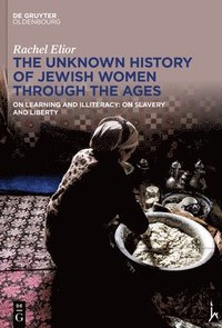 bokomslag The Unknown History of Jewish Women Through the Ages