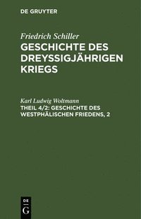 bokomslag Geschichte des dreyigjhrigen Kriegs, Theil 4/2, Geschichte des Westphlischen Friedens, 2