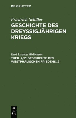 Geschichte des dreyigjhrigen Kriegs, Theil 4/2, Geschichte des Westphlischen Friedens, 2 1