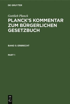 Gottlieb Planck, E Brodmann, J Ebbecke, L Busch, Emil Strohal - Erbrecht, Inbunden