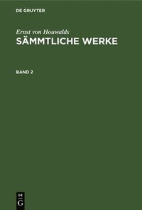 bokomslag Ernst Von Houwalds: Smmtliche Werke. Band 2