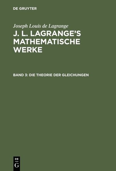 Joseph Louis de Lagrange, August L. Crelle - Die Theorie der Gleichungen, Inbunden