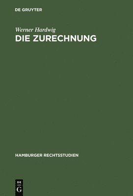 Werner Hardwig - Die Zurechnung, Inbunden