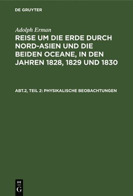 bokomslag Inclinationen Und Intensitten, Declinationsbeobachtungen Auf Der See, Periodische Declinationsvernderungen