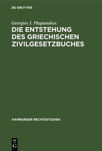 bokomslag Die Entstehung des griechischen Zivilgesetzbuches