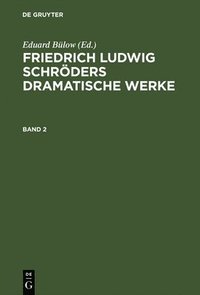 bokomslag Friedrich Ludwig Schrders Dramatische Werke