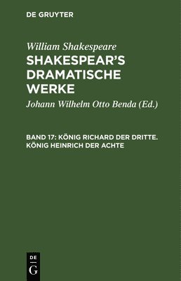 William Shakespeare, Johann Wilhelm Otto Benda - König Richard Der Dritte. König Heinrich Der Achte, Inbunden