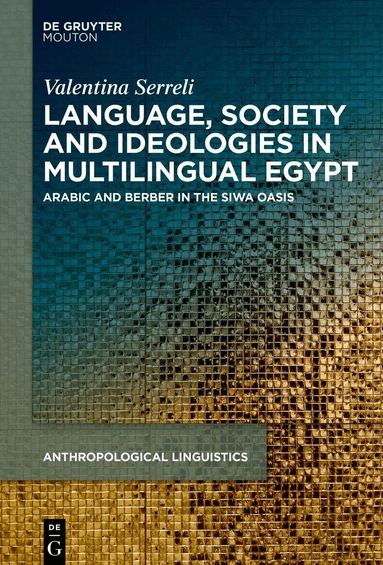 Valentina Serreli - Language, Society and Ideologies in Multilingual Egypt, Inbunden