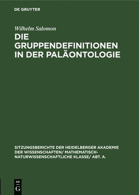 Wilhelm Salomon - Die Gruppendefinitionen in Der Paläontologie, Inbunden