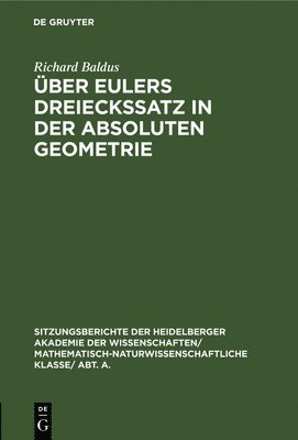 Richard Baldus - Über Eulers Dreieckssatz in Der Absoluten Geometrie, Inbunden