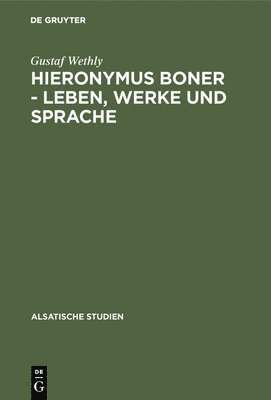 Hieronymus Boner - Leben, Werke und Sprache 1