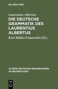 bokomslag Die deutsche Grammatik des Laurentius Albertus