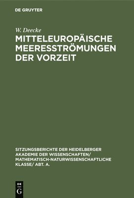 W Deecke - Mitteleuropäische Meeresströmungen der Vorzeit, Inbunden