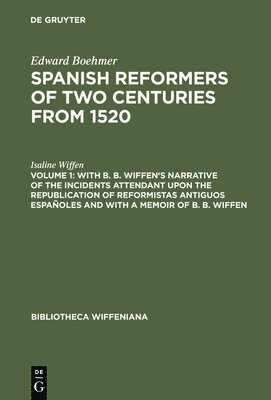 bokomslag With B. B. Wiffen's Narrative of the Incidents Attendant upon the Republication of reformistas antiguos espaoles and with a Memoir of B. B. Wiffen