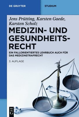 Jens Prütting, Karsten Gaede, Karsten Scholz - Medizin- Und Gesundheitsrecht: Ein Fallorientiertes Lehrbuch Auch Für Das Medizinstrafrecht, Häftad