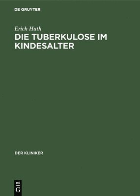 Die Tuberkulose im Kindesalter 1