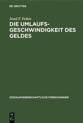 Josef F Feilen - Umlaufsgeschwindigkeit des Geldes, Inbunden