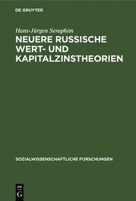 Hans-Jürgen Seraphim - Neuere Russische Wert- Und Kapitalzinstheorien, Inbunden