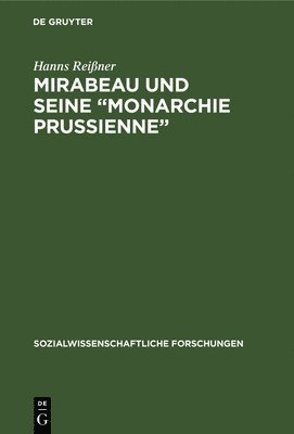 Hanns Reißner - Mirabeau und seine "Monarchie Prussienne", Inbunden