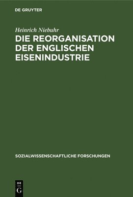 Heinrich Niebuhr - Reorganisation der englischen Eisenindustrie, Inbunden
