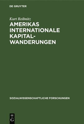 Kurt Reibnitz - Amerikas Internationale Kapitalwanderungen, Inbunden