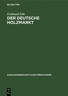 Ferdinand Falk - Der Deutsche Holzmarkt, Inbunden
