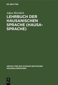 bokomslag Lehrbuch Der Hausanischen Sprache (Hausa-Sprache)