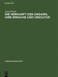 bokomslag Die Herkunft Der Ungarn, Ihre Sprache Und Urkultur