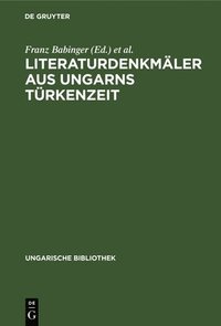 bokomslag Literaturdenkmler Aus Ungarns Trkenzeit
